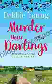 Murder Your Darlings (Sophie Sayers Village Mysteries 6)