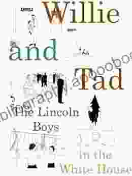 Willie And Tad: The Lincoln Boys In The White House