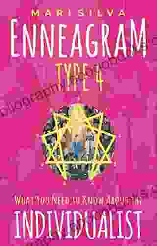 Enneagram Type 4: What You Need To Know About The Individualist (Enneagram Personality Types)