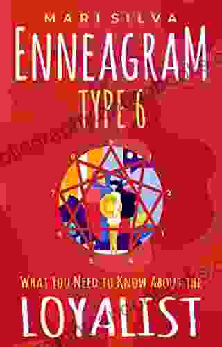 Enneagram Type 6: What You Need To Know About The Loyalist (Enneagram Personality Types)