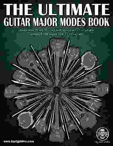 The Ultimate Guitar Major Modes Book: Guide to Learning and Applying the Guitar Modes to Rock Metal Music (The Ultimate Guitar 5)