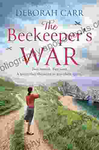The Beekeeper S War: The Most Compelling And Emotional Historical Fiction Novel Of 2024 Spanning Both WW1 And WW2