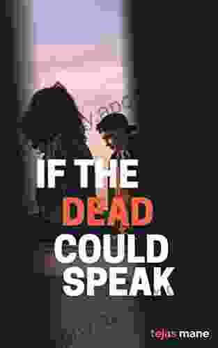 If The Dead Could Speak