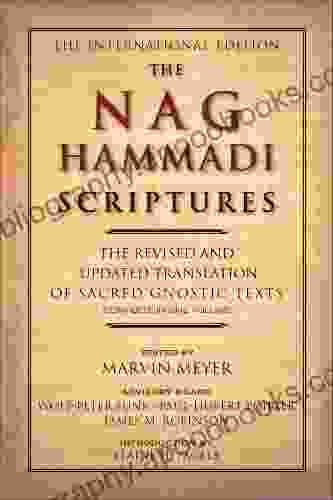 The Nag Hammadi Scriptures: The Revised and Updated Translation of Sacred Gnostic Texts Complete in One Volume