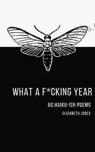 What A F*cking Year: 80 Haiku Ish Poems