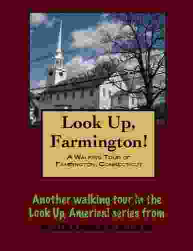 A Walking Tour of Farmington Connecticut (Look Up America Series)