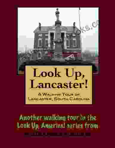 A Walking Tour of Lancaster South Carolina (Look Up America Series)