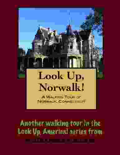 A Walking Tour Of Norwalk Connecticut (Look Up America Series)