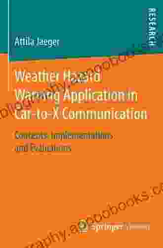 Weather Hazard Warning Application In Car To X Communication: Concepts Implementations And Evaluations