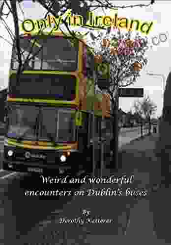 Only In Ireland : Weird And Wonderful Encounters On Dublin S Buses